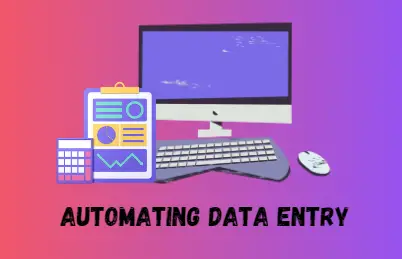 Automating Data Entry