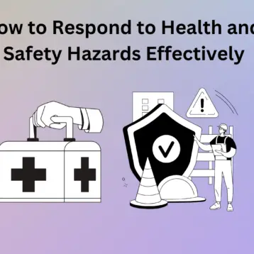 How to Respond to Health and Safety Hazards Effectively