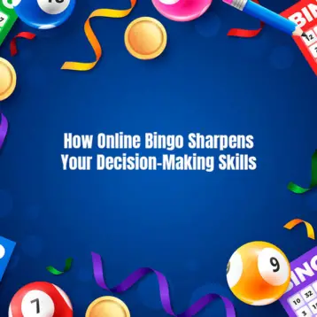 How Online Bingo Sharpens Your Decision-Making Skills