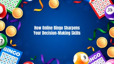 How Online Bingo Sharpens Your Decision-Making Skills