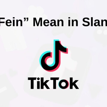 What Does Fein Mean in Slang? Exploring TikTok’s New Term