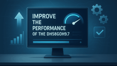 Improve the Performance of the DH58GOH9.7: A Complete Guide